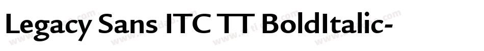 Legacy Sans ITC TT BoldItalic字体转换